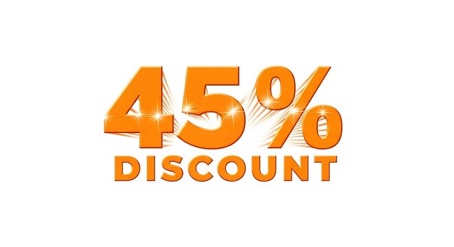 A vibrant orange 45% discount graphic with sparkling effects is presented on a pure white background.