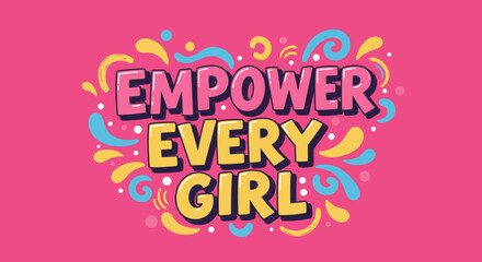 Colorful lettering illustration for female empowerment