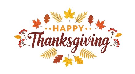 Obraz premium Happy Thanksgiving wreath with autumn leaves, berries, and decorative lettering for holiday celebrations