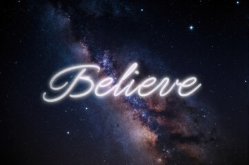 Believe galaxy night sky star cosmic universe inspirational quote glowing text create dreamy and uplifting atmosphere with handwritten script font over vibrant Milky Way background