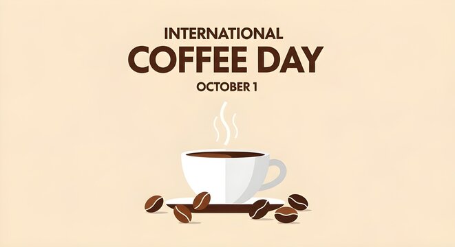 International coffee day celebration with steaming cup and roasted beans on october 1st - Powered by Adobe
