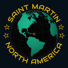 Obraz premium Saint Martin on Globe. Round country and continent name text. Country view on world map in Black Emerald color palette. Saint Martin shape on map. Alive vector illustration.