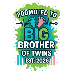 Fototapeta premium Promoted to Big Brother of Twins Est 2026 Family