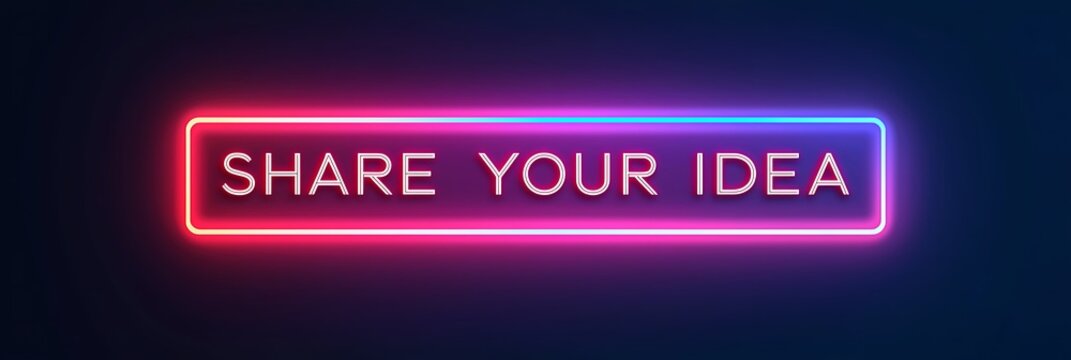 A vibrant neon sign displays the phrase "SHARE YOUR IDEA" against a dark background, emphasizing creativity and collaboration.