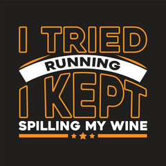Obraz premium i tried running i kept spilling my wine 
