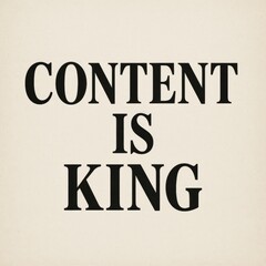 Bold black text on a cream background reads CONTENT IS KING typography