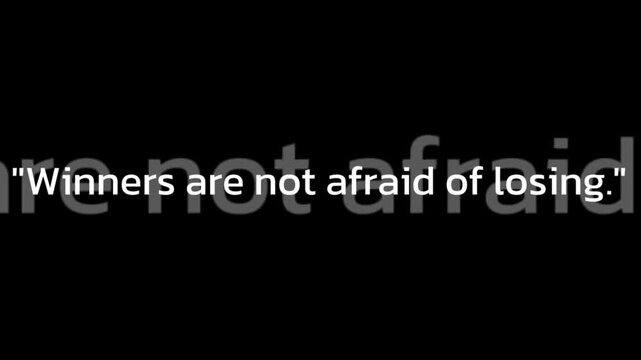 Winners are not afraid of losing quote in white text on a black background motivational message