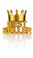 Vertical Golden Crown on 3D 'BEST SELLER' Typography Isolated on Reflective White Background for Premium Product