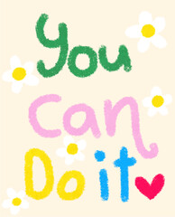 You Can Do It Motivational Message with Floral Accents