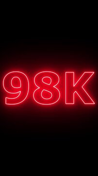 Glowing neon 98K light text animation. Shining neon number motion graphic for 98K followers and subscribers celebration.Social media milestone achievement neon effect video on black background. 4k
