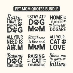 Fototapeta premium Vector art of pet mom quotes bundle featuring various heartwarming and humorous phrases for cat and dog lovers, perfect for gifts and merchandise