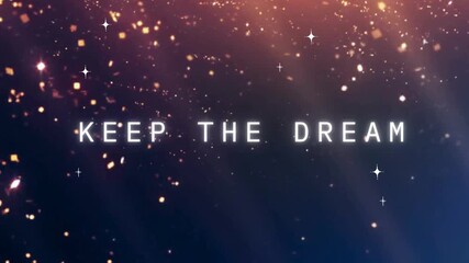 "Keep the Dream" inspirational text with golden sparkling bokeh lights on a dark gradient background, aspirational and motivational concept - Powered by Adobe