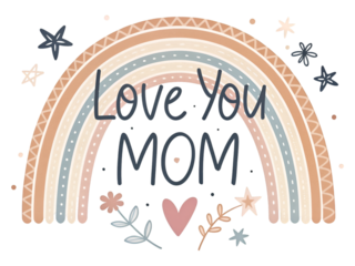 Rainbow Mothers Day card with Love You Mom text and floral elements isolated on transparent background