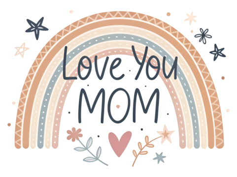 Rainbow Mothers Day card with Love You Mom text and floral elements isolated on transparent background - Powered by Adobe