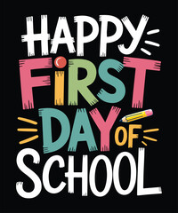 Happy First Day of School Fun Colorful School Opening Lettering Vector Design