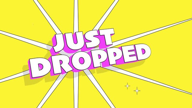 Trendy commercial. Just Dropped bold text on yellow background with comic style rays. Concept of product launch, retail marketing, lifestyle promotions, and digital advertising visuals.