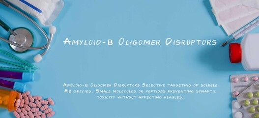 Amyloid-β Oligomer Disruptors Selective targeting of soluble