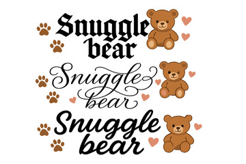 Obraz premium Snuggle Bear Calligraphy. Snuggle bear. Create a calligraphy lettering illustration of the phrase: Snuggle