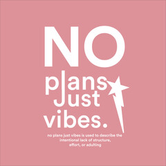 tropical beach vector artwork . No plan just vibes t-shirt design for Garments ,pink on white
