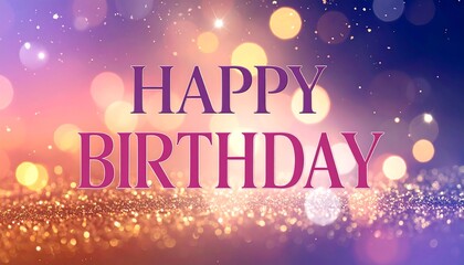 Festive birthday greeting with bokeh