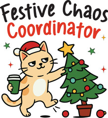 Festive Chaos Coordinator - Funny Merry Christmas Tshirt Vector, sarcastic Xmas Sublimation, Xmas Kawaii Illustration, holiday festive Art, christmas sarcasm Quote Shirt
