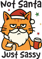 Not Santa Just Sassy - Funny Merry Christmas Tshirt Vector, sarcastic Xmas Sublimation, Xmas Kawaii Illustration, holiday festive Art, christmas sarcasm Quote Shirt
