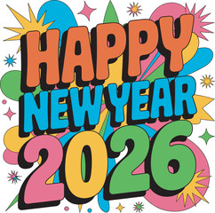 Groovy Happy New Year 2026 Design with Bursting Star Accents and Bold Typography on Transparent