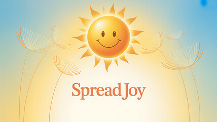 A cheerful sun with a smiling face radiates warmth above the text 'Spread Joy', surrounded by dandelion seeds against a soft gradient sky.