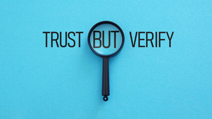 Trust but verify - Inspirational and motivational Quote