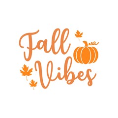 Fall vibes Autumn fall typography clip art design on plain white transparent isolated background for card, shirt, hoodie, sweatshirt, apparel, tag, mug, icon, poster or badge