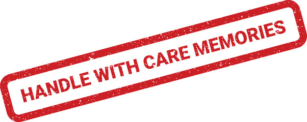 A red rectangular stamp displays the text Handle With Care Memories