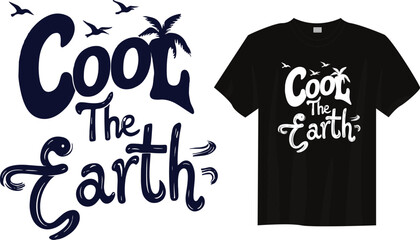 COOL THE EARTH &ndash; Simple and bold eco slogan for climate change awareness. Inspires action to reduce global warming, promote sustainability, and protect our planet for a greener future.