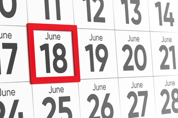 Date 18 June with red frame realistic calendar day design. Red frame shows the date June 18 3d illustration