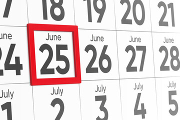 Date 25 June with red frame realistic calendar day design. Red frame shows the date June 25 3d illustration