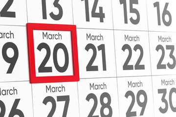 Date 20 March with red frame realistic calendar day design. Red frame shows the date March 20 3d illustration