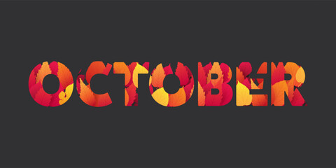 Decorative October Typography or Banner Design, Template with Colorful Leaves. Colors: Red, Orange, Brown - Vector Template Design on a Dark Background - Design Element for Calendar or Web