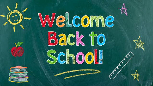 Welcome Back to School: A blackboard announces the return to school with colorful lettering and charming illustrations of a smiley sun, an apple, books, a ruler, and stars.