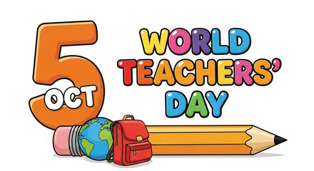 Vector art celebrating October 5th, World Teachers' Day, with a pencil, globe, and backpack isolated on a white background