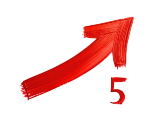 Bold red upward-pointing arrow, with a painted or brushed effect, overlayed with the number 5