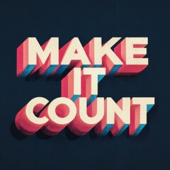 Bold lettering conveys the message to make the moments in life meaningful with vibrant colors and strong contrast