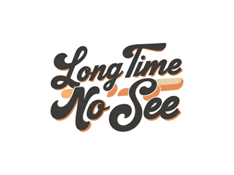 Retro-style lettering art featuring the phrase "Long Time No See" in bold, curved fonts with a vintage color palette. - Powered by Adobe