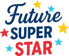 Future Superstar - Design for Baby T-Shirts and Gifts