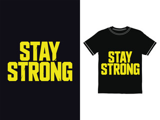 Stay Strong – Motivational Typography T-Shirt Design