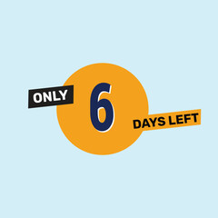 Only 6 days left countdown reminder for promotions, sales, or events in bold, eye-catching design