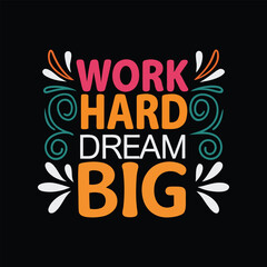 Obraz premium Work hard dream big lettering with decorative elements on black background vector