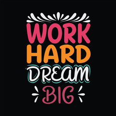 Work Hard Dream Big text with decorative elements on black background vector