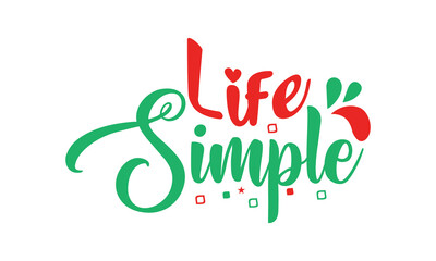 life simply t-shirt design vector. 