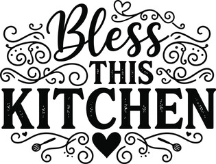 Rustic Bless This Kitchen graphic with ornate script, bold text, decorative flourishes, and distressed texture.