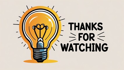 Illustration of a glowing light bulb with text "THANKS FOR WATCHING" on beige background