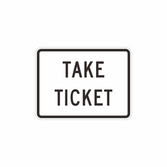 Street Sign. TAKE TICKET